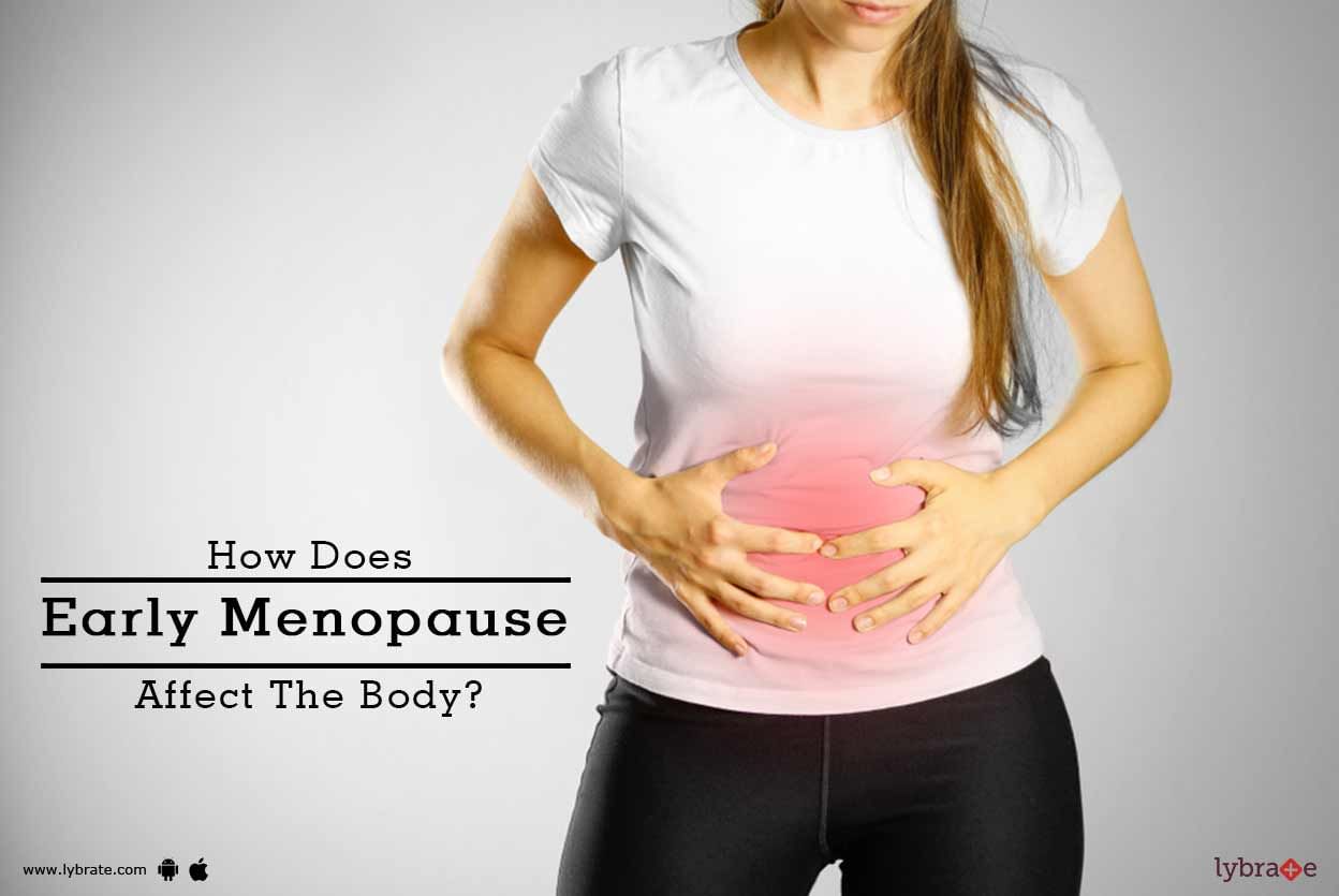 How Does Early Menopause Affect The Body?