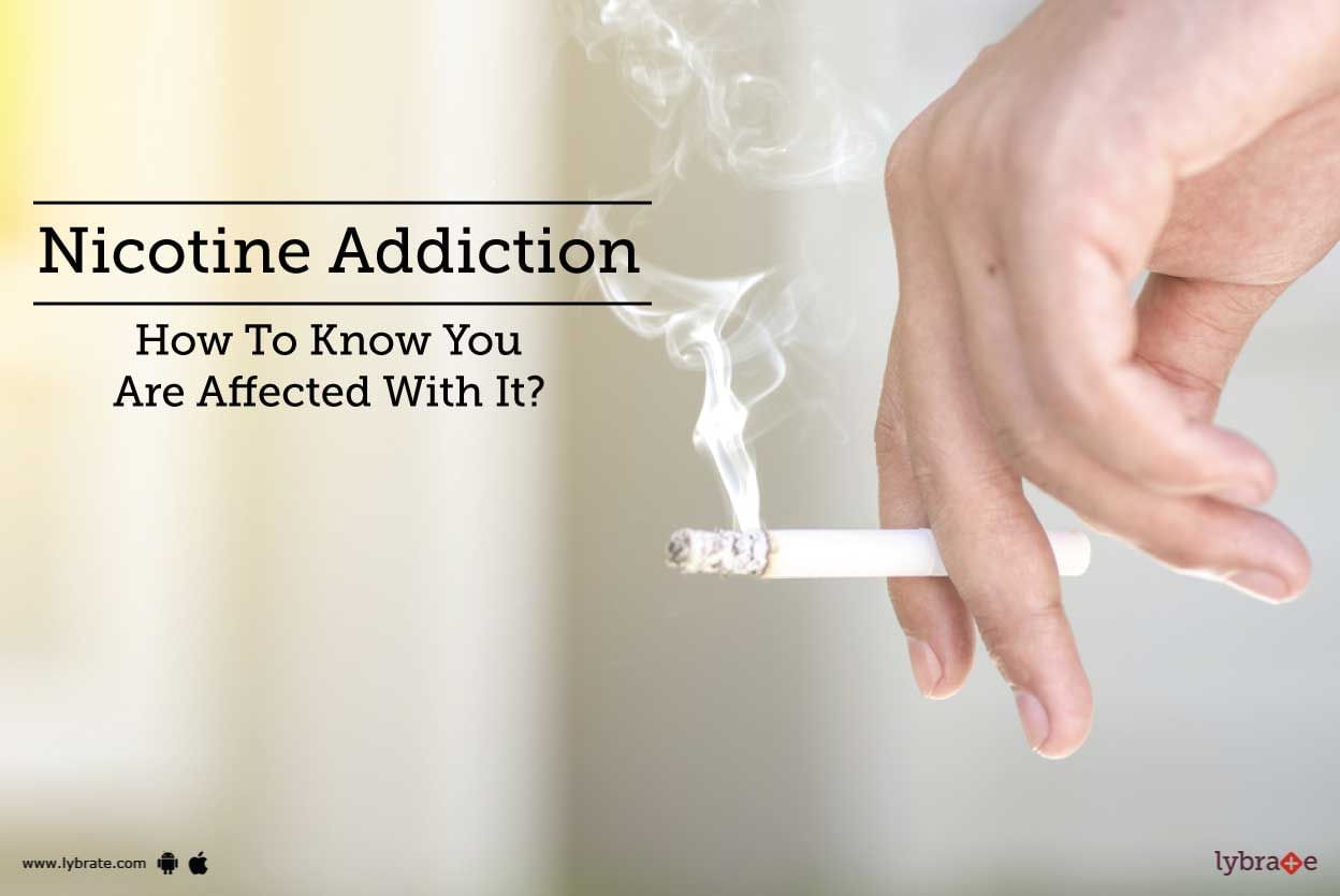 Nicotine Addiction - How To Know You Are Affected With It?