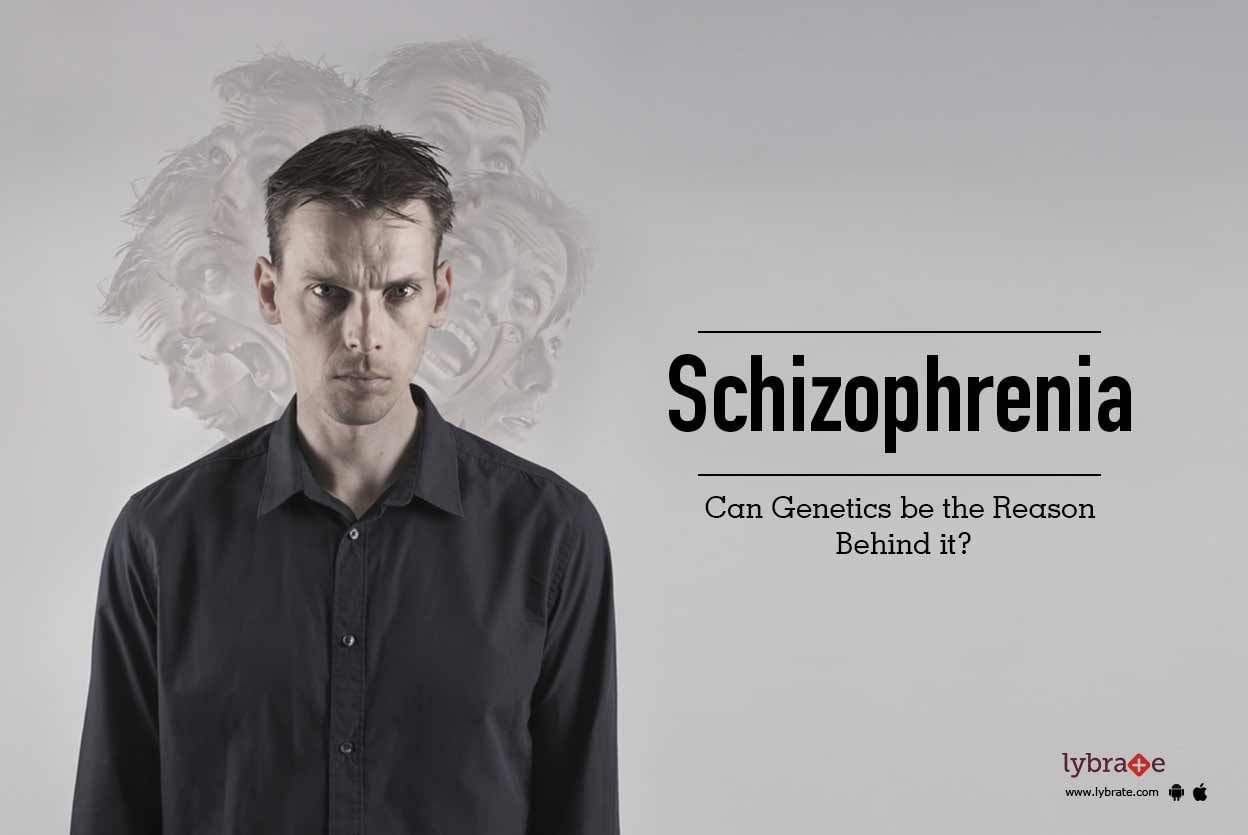 Schizophrenia: Can Genetics be the Reason Behind it?