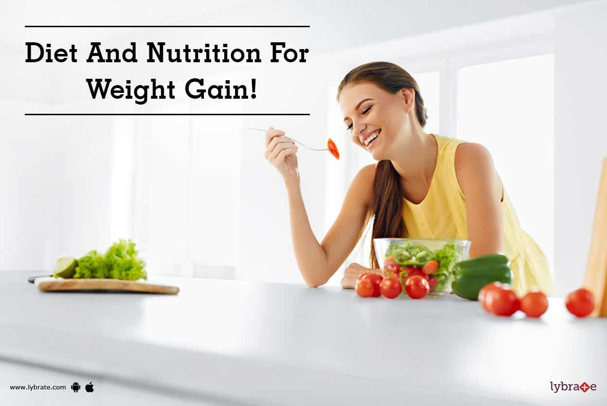 Diet And Nutrition For Weight Gain!