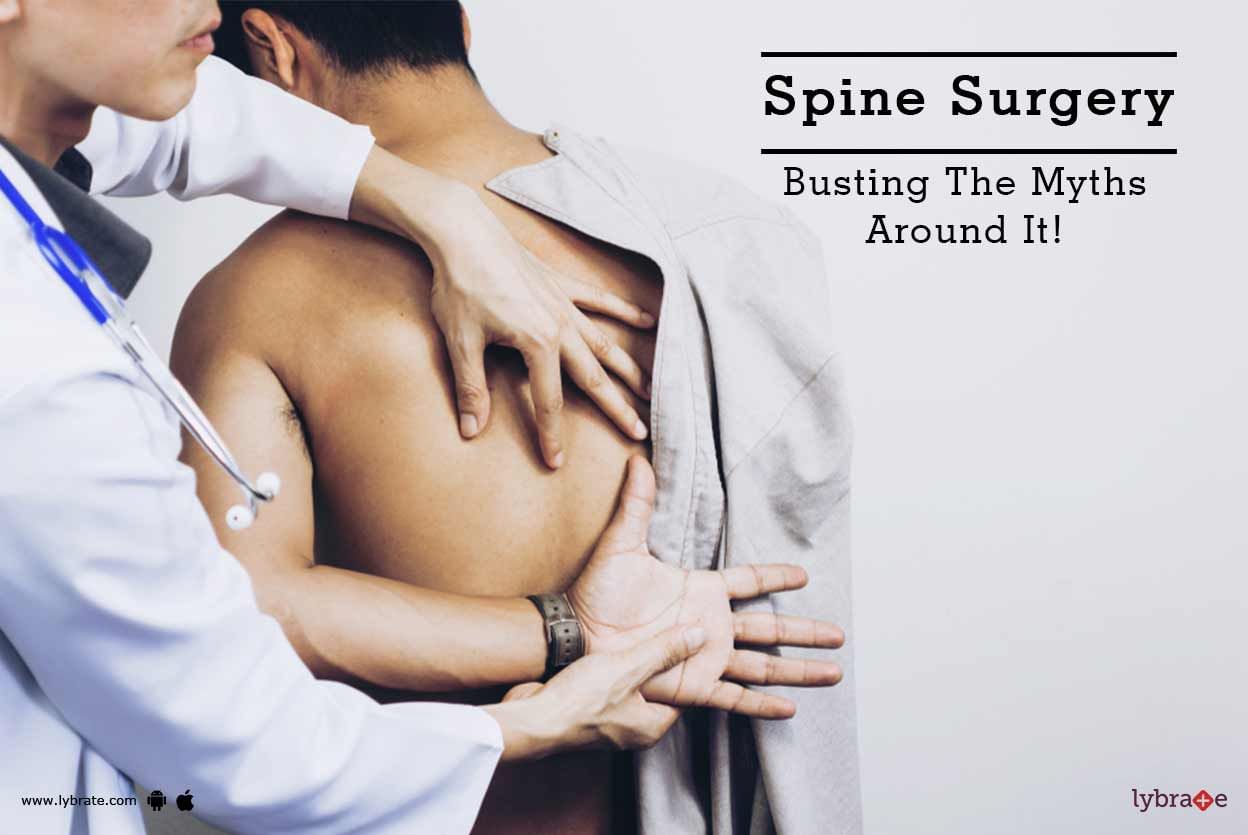 Spine Surgery - Busting The Myths Around It!