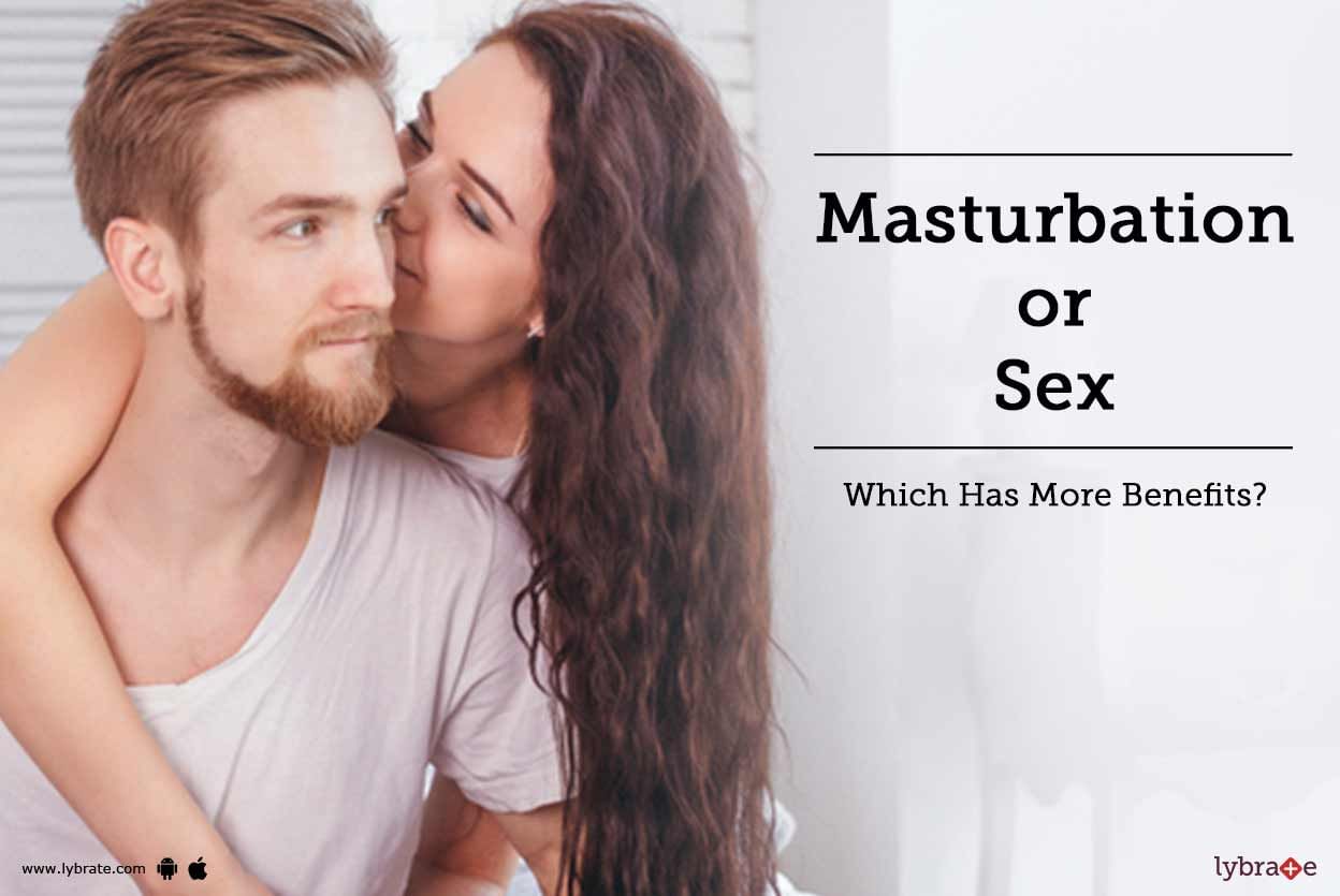 Masturbation or Love Making - Which Has More Benefits?