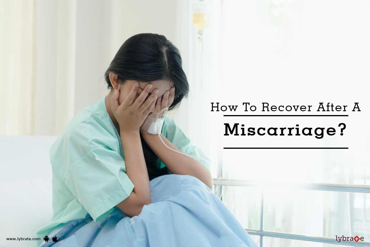 How To Recover After A Miscarriage?