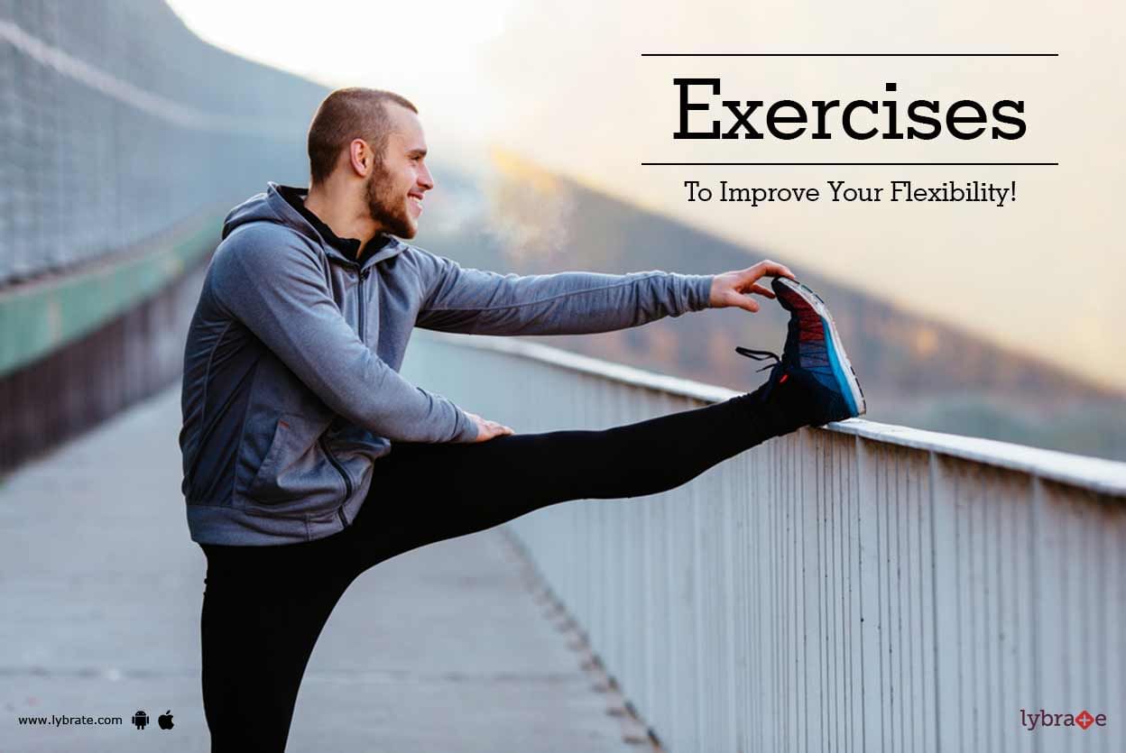 Exercises To Improve Your Flexibility!