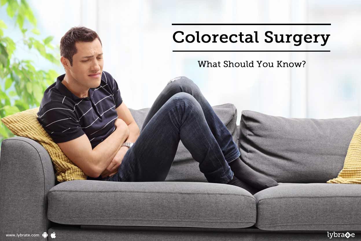 Colorectal Surgery: What Should You Know?