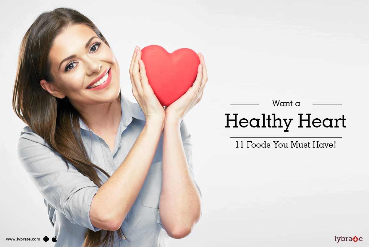 Want a Healthy Heart - 11 Foods You Must Have!