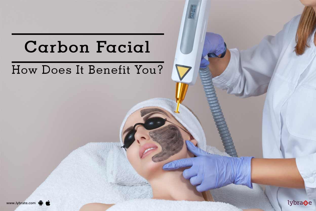 Carbon Facial - How Does It Benefit You?