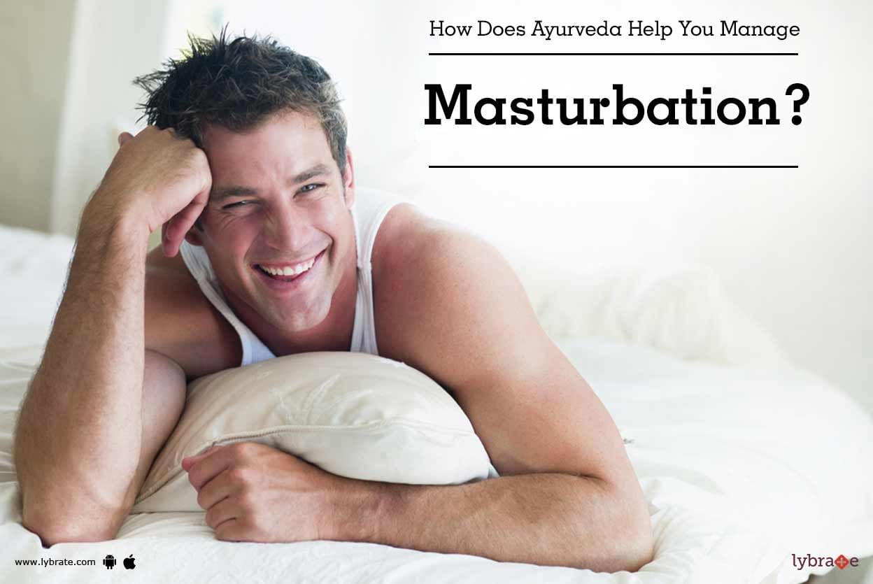 How Does Ayurveda Help You Manage Masturbation?