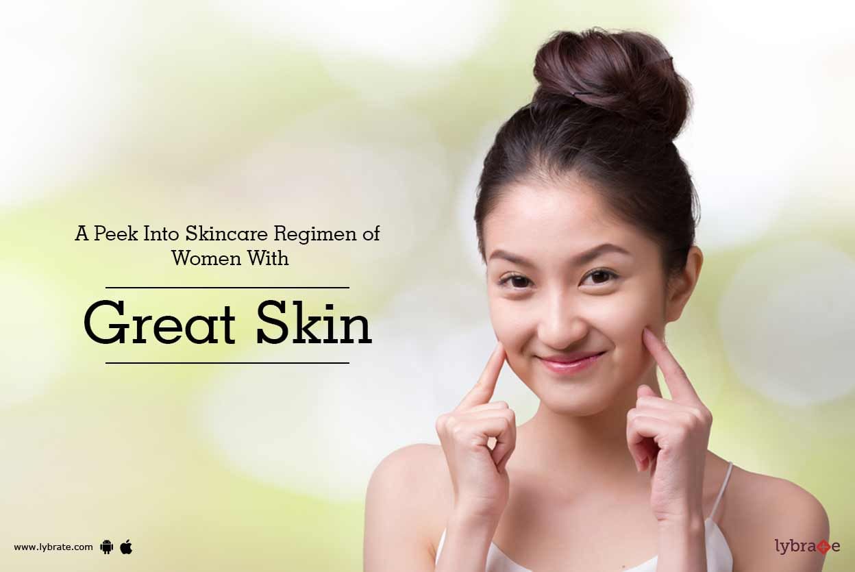 A Peek Into Skincare Regimen of Women With Great Skin