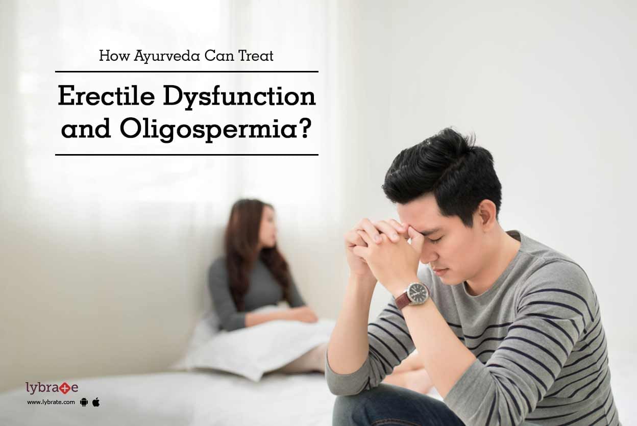 How Ayurveda Can Treat Erectile Dysfunction and Oligospermia?
