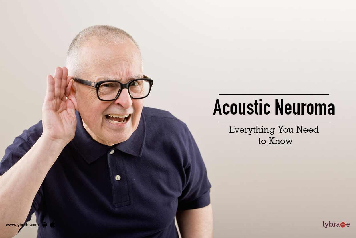 Acoustic Neuroma - Everything You Need to Know