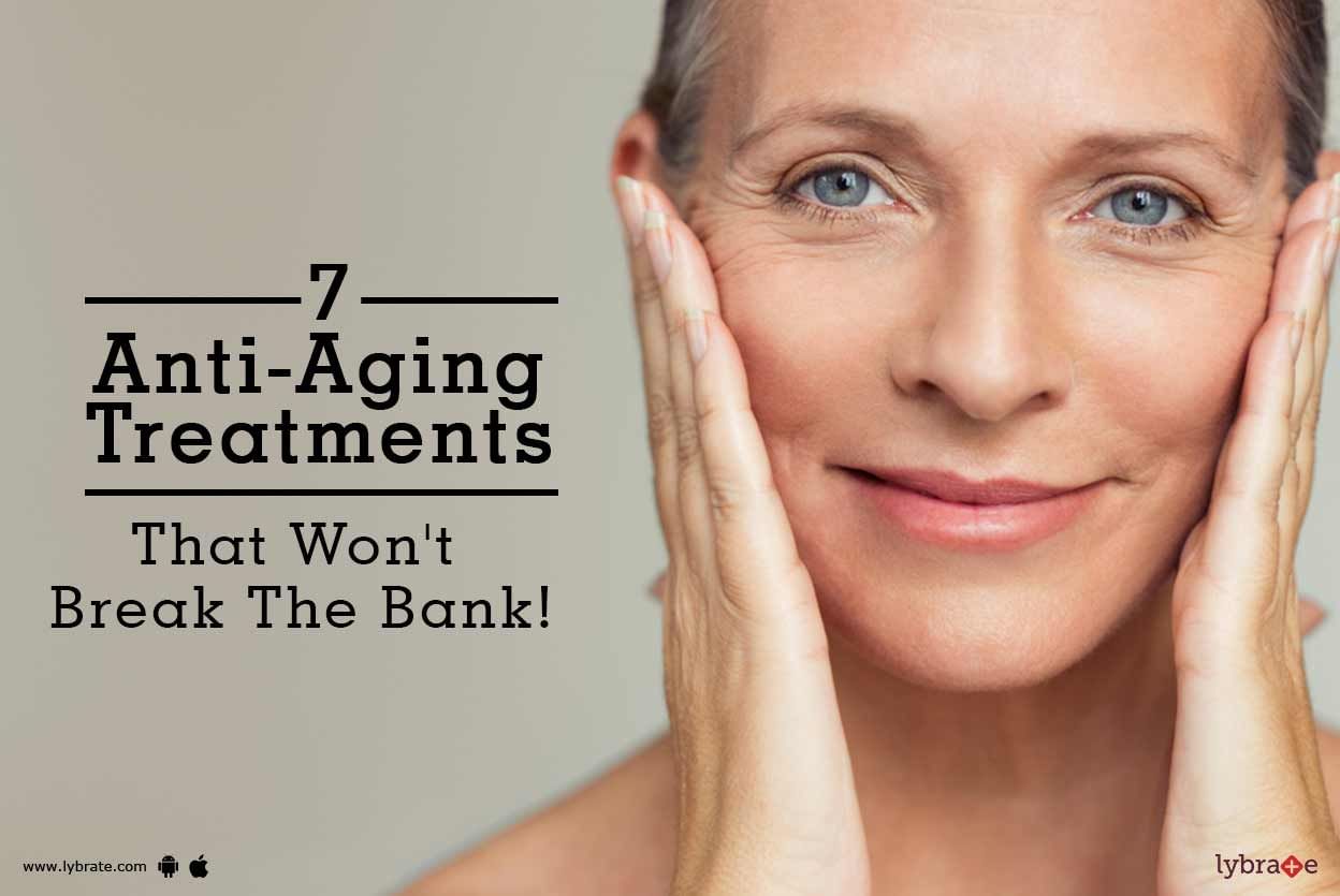 7 Anti-Aging Treatments That Won't Break The Bank!