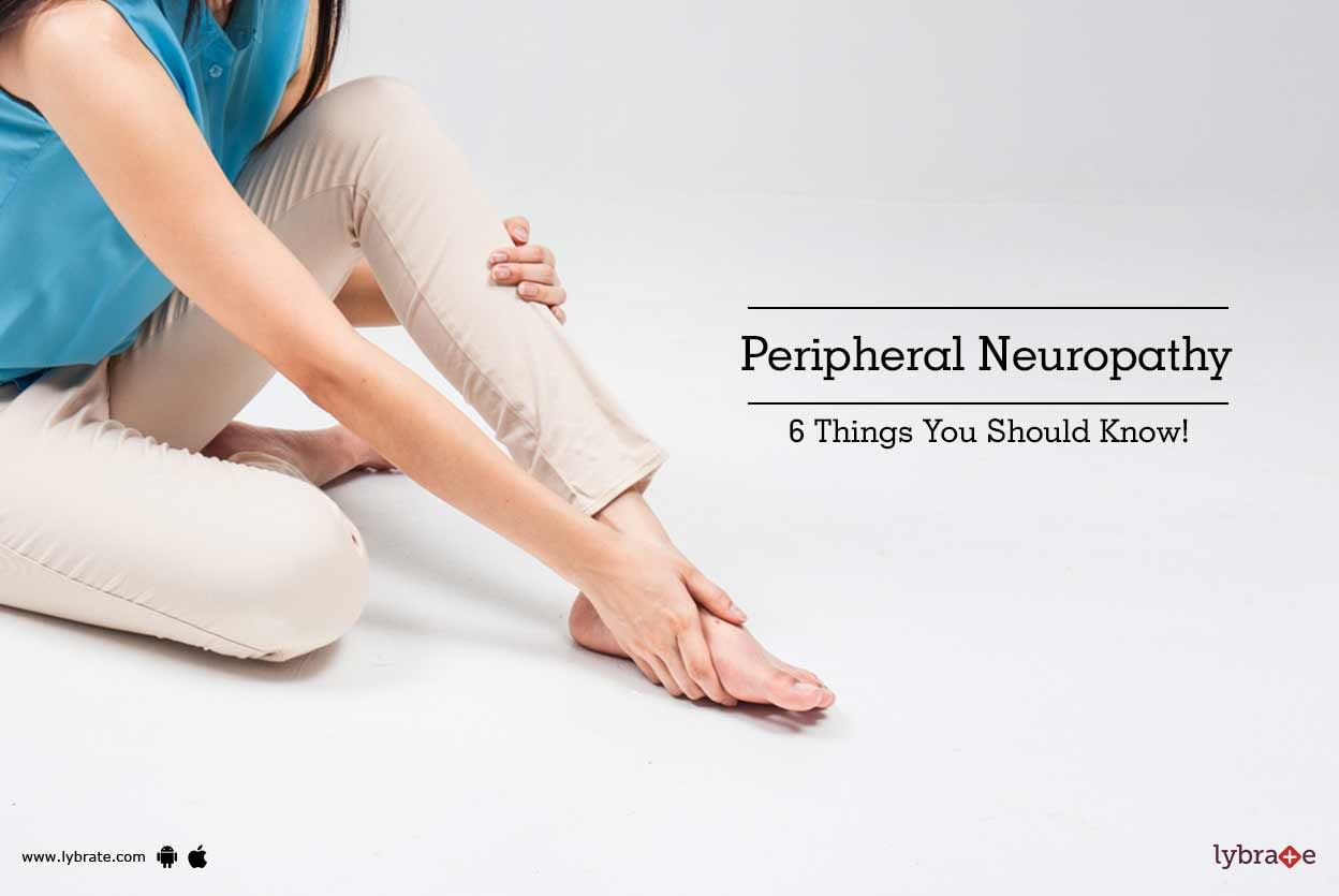 Peripheral Neuropathy - 6 Things You Should Know!