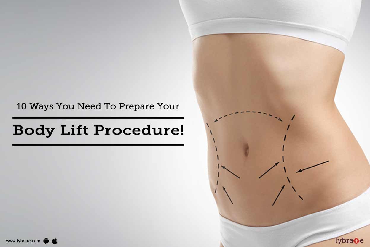 10 Ways You Need To Prepare Your Body Lift Procedure!