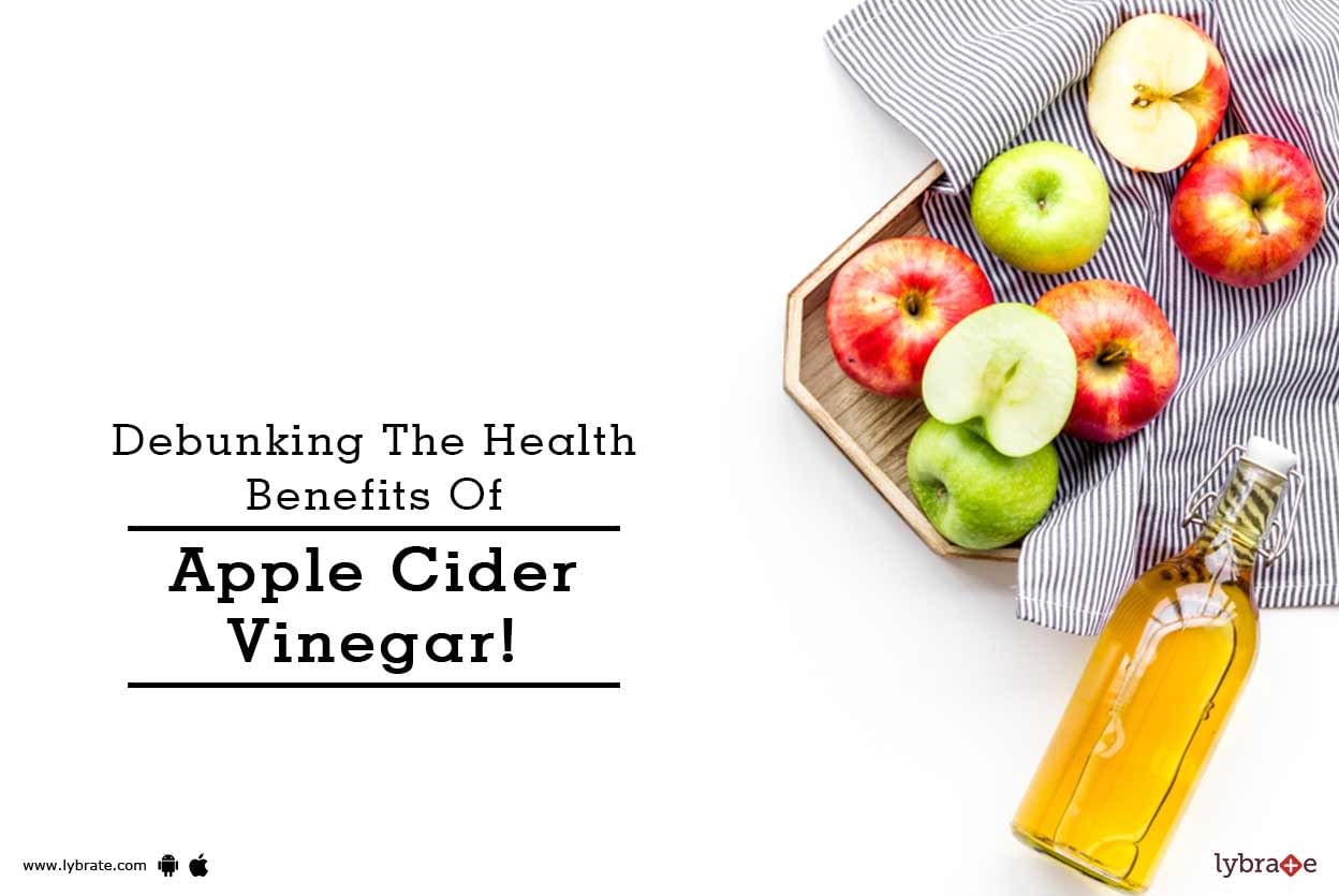 Debunking The Health Benefits Of Apple Cider Vinegar!
