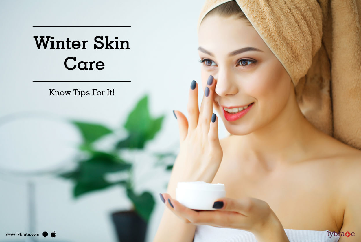 Winter Skin Care - Know Tips For It!