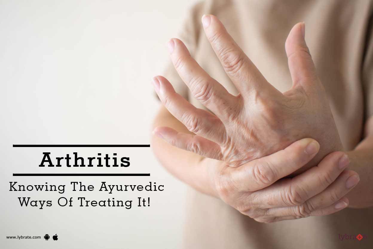 Arthritis - Knowing The Ayurvedic Ways Of Treating It!