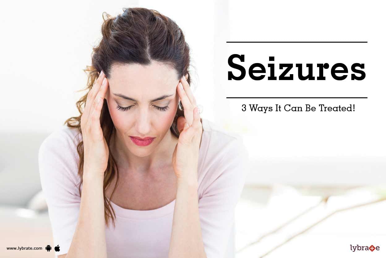 Seizures - 3 Ways It Can Be Treated!