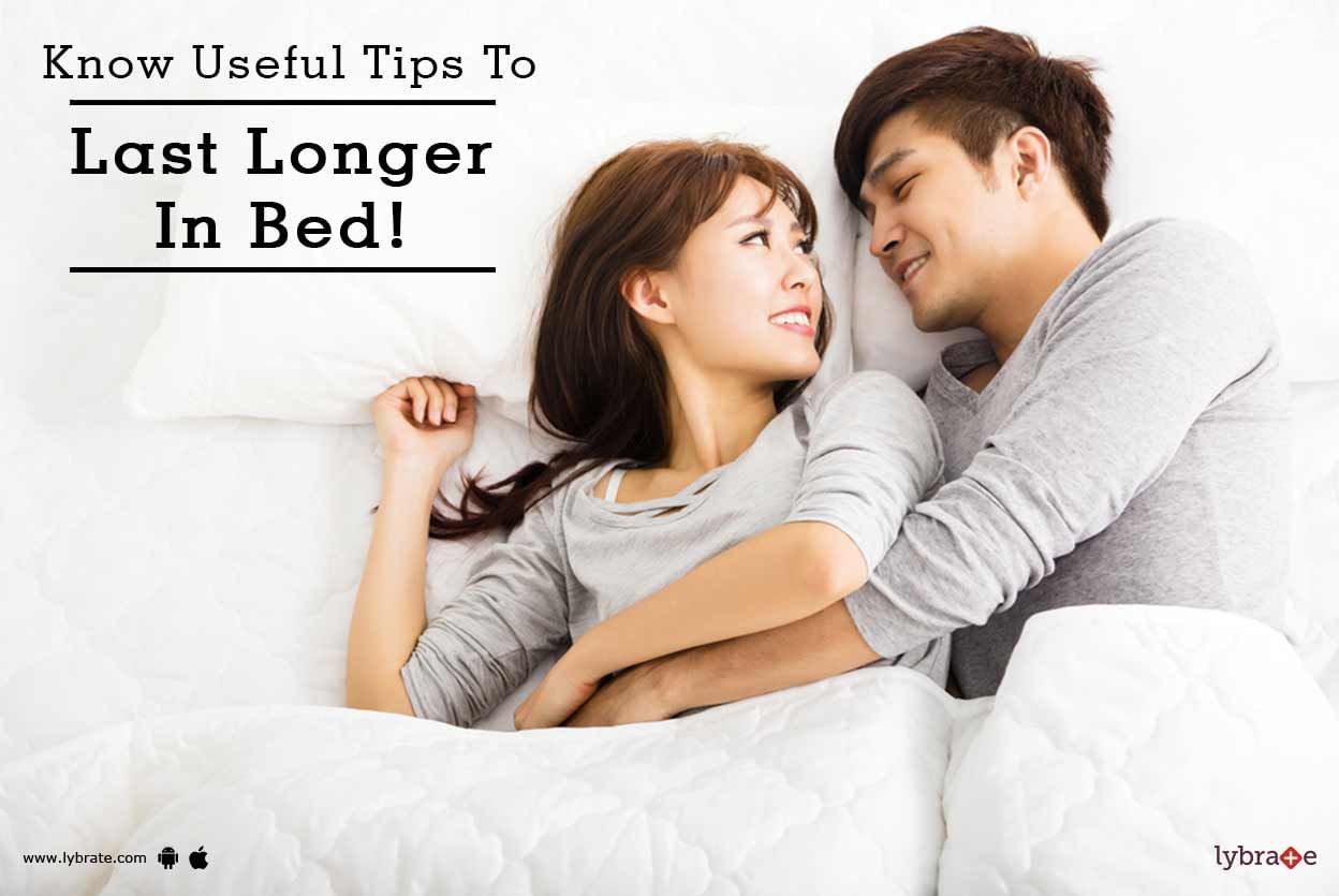 Know Useful Tips To Last Longer In Bed!