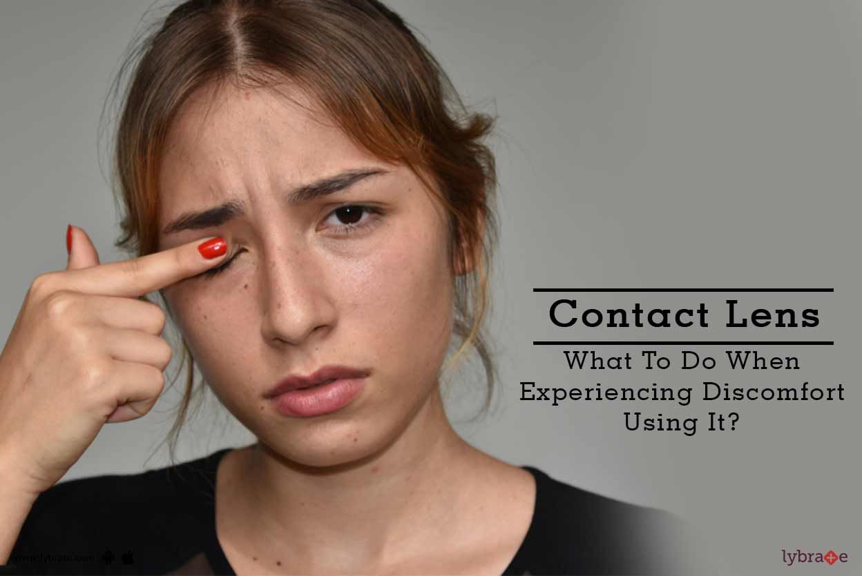 Contact Lens - What To Do When Experiencing Discomfort Using It?