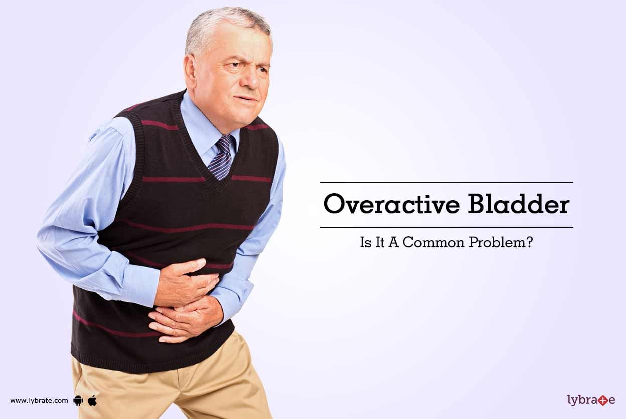 Overactive Bladder - Is It A Common Problem?