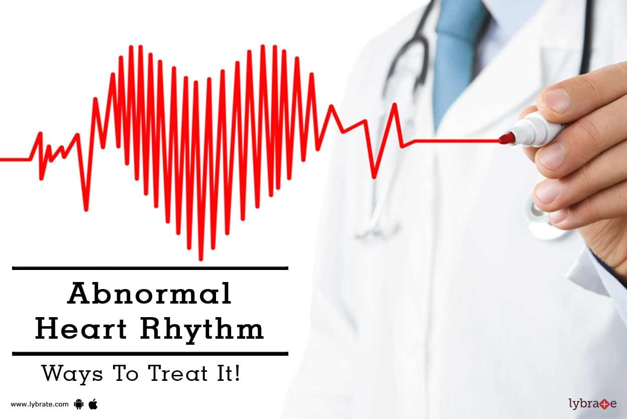 Abnormal Heart Rhythm - Ways To Treat It!