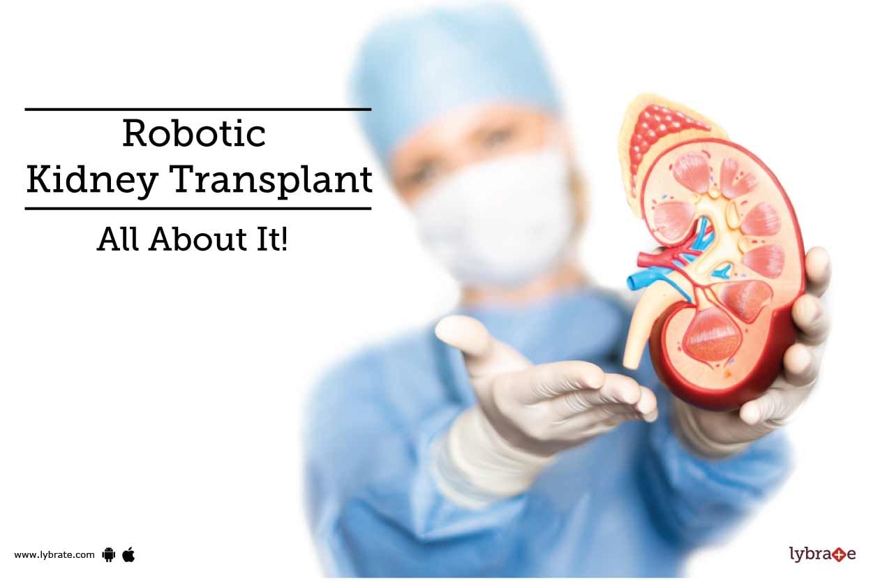 Robotic Kidney Transplant - All About It!