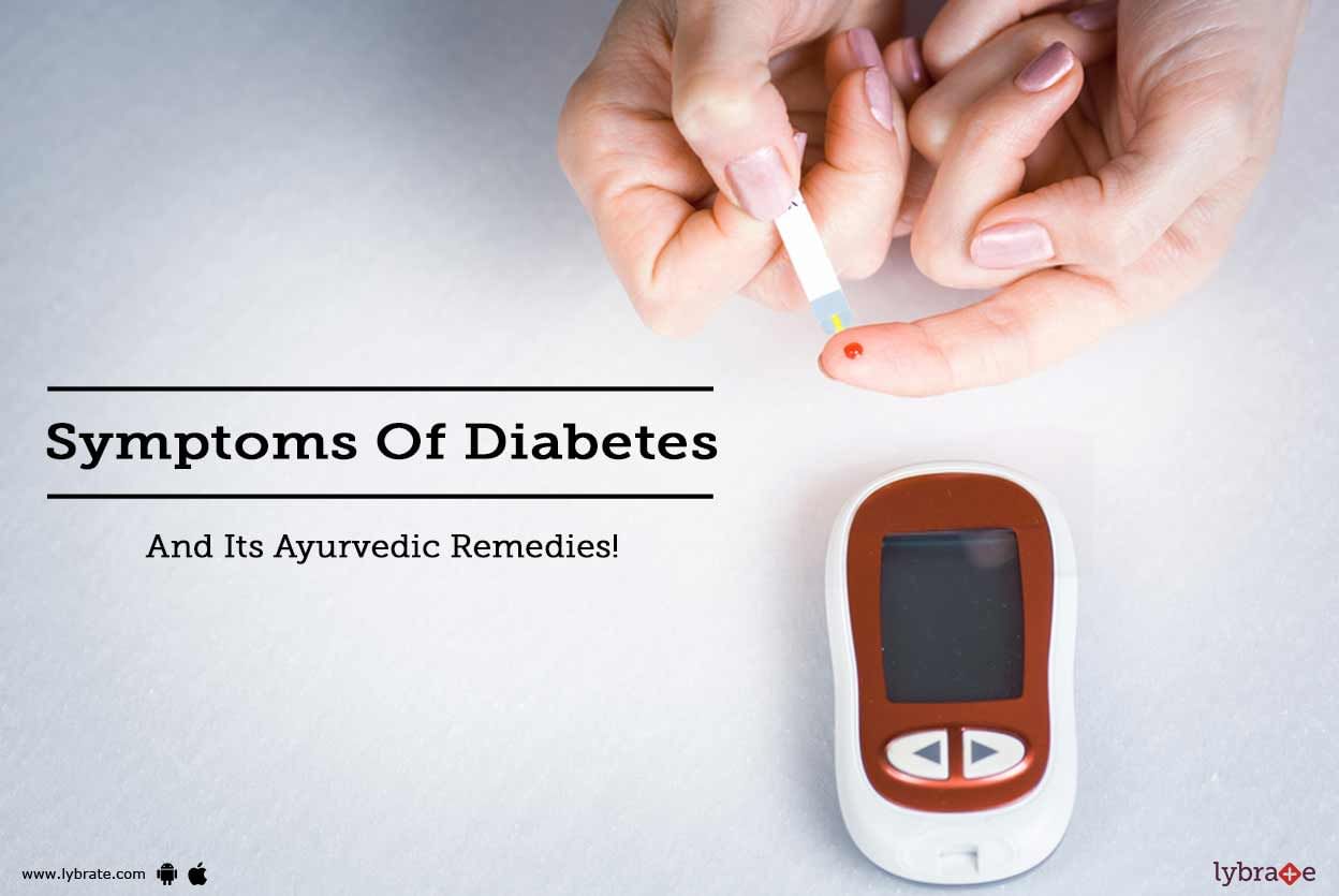 Symptoms Of Diabetes And Its Ayurvedic Remedies!