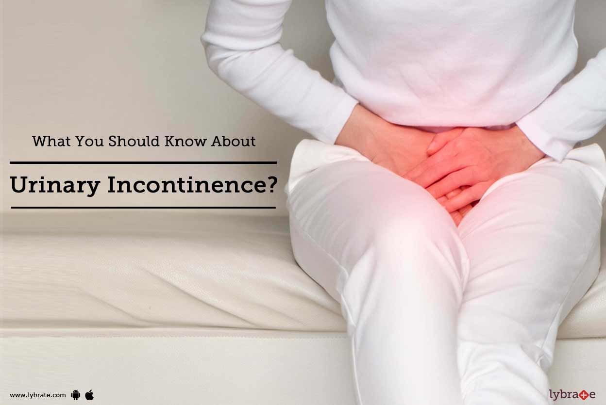 What You Should Know About Urinary Incontinence?