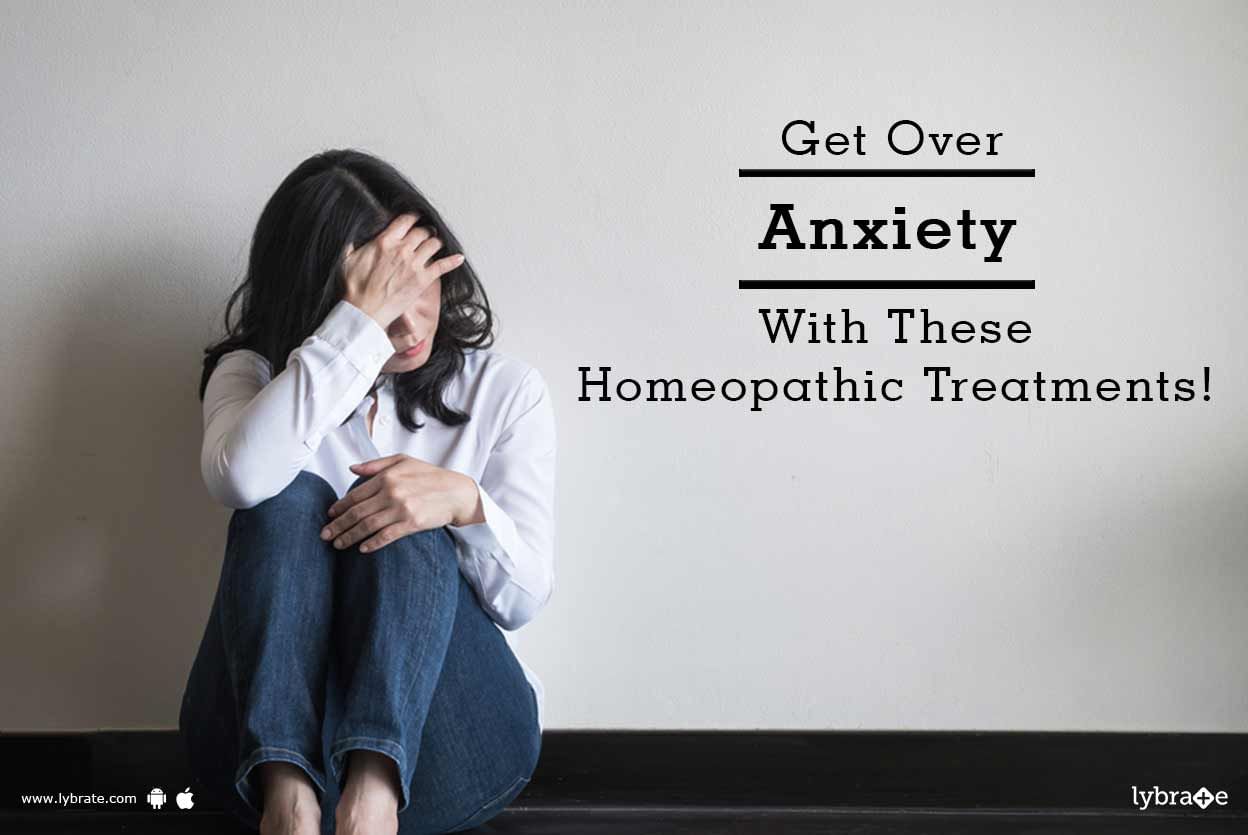 Get Over Anxiety With These Homeopathic Treatments!