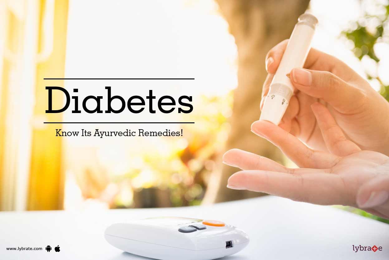 Diabetes - Know Its Ayurvedic Remedies!