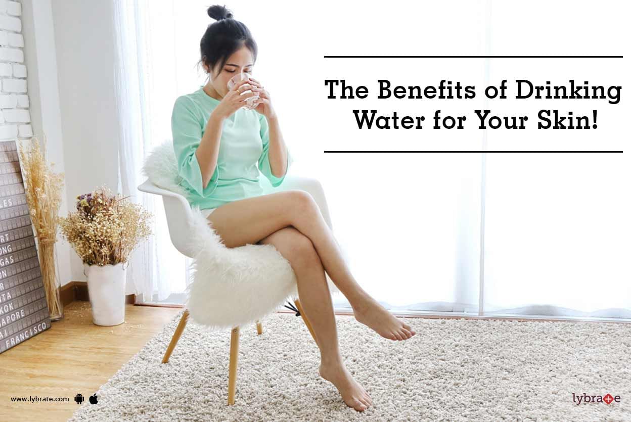 The Benefits of Drinking Water for Your Skin!