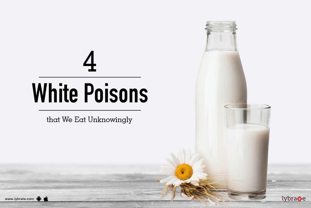 4 White Poisons that We Eat Unknowingly