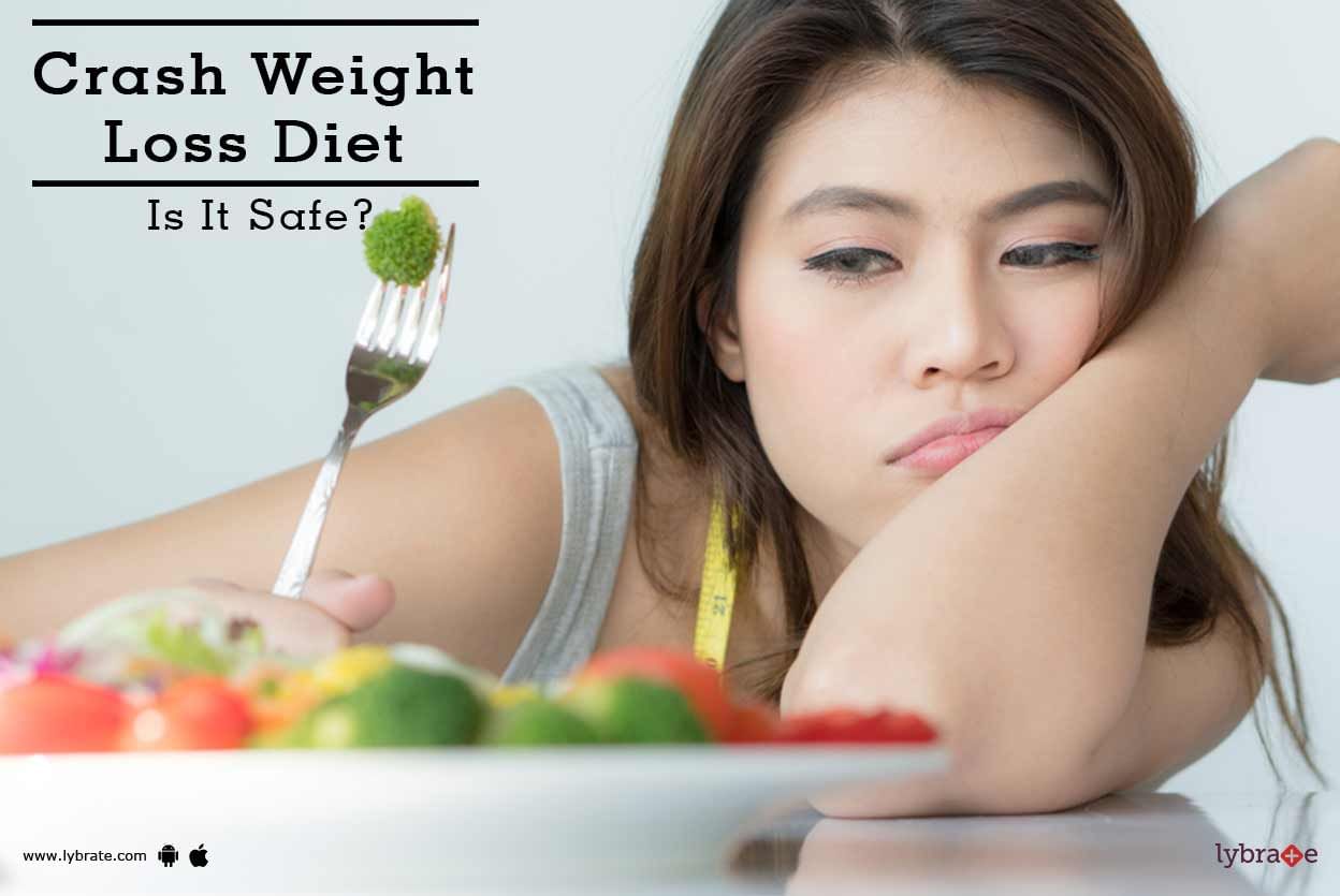 Crash Weight Loss Diet - Is It Safe?