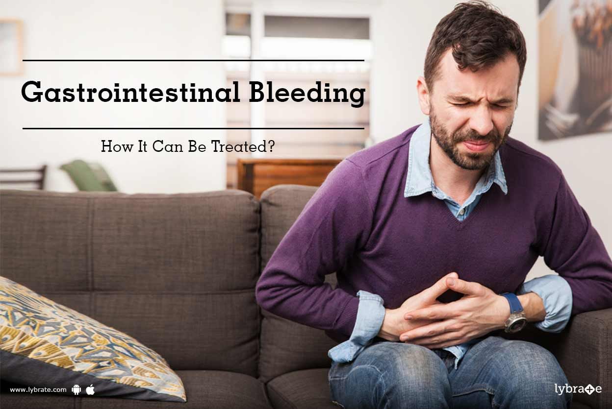 Gastrointestinal Bleeding - How It Can Be Treated?