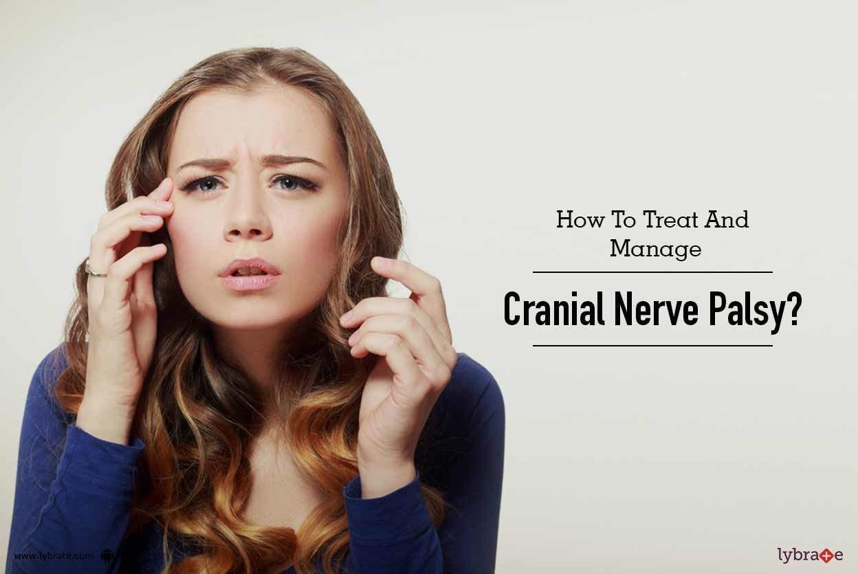 How To Treat And Manage Cranial Nerve Palsy?
