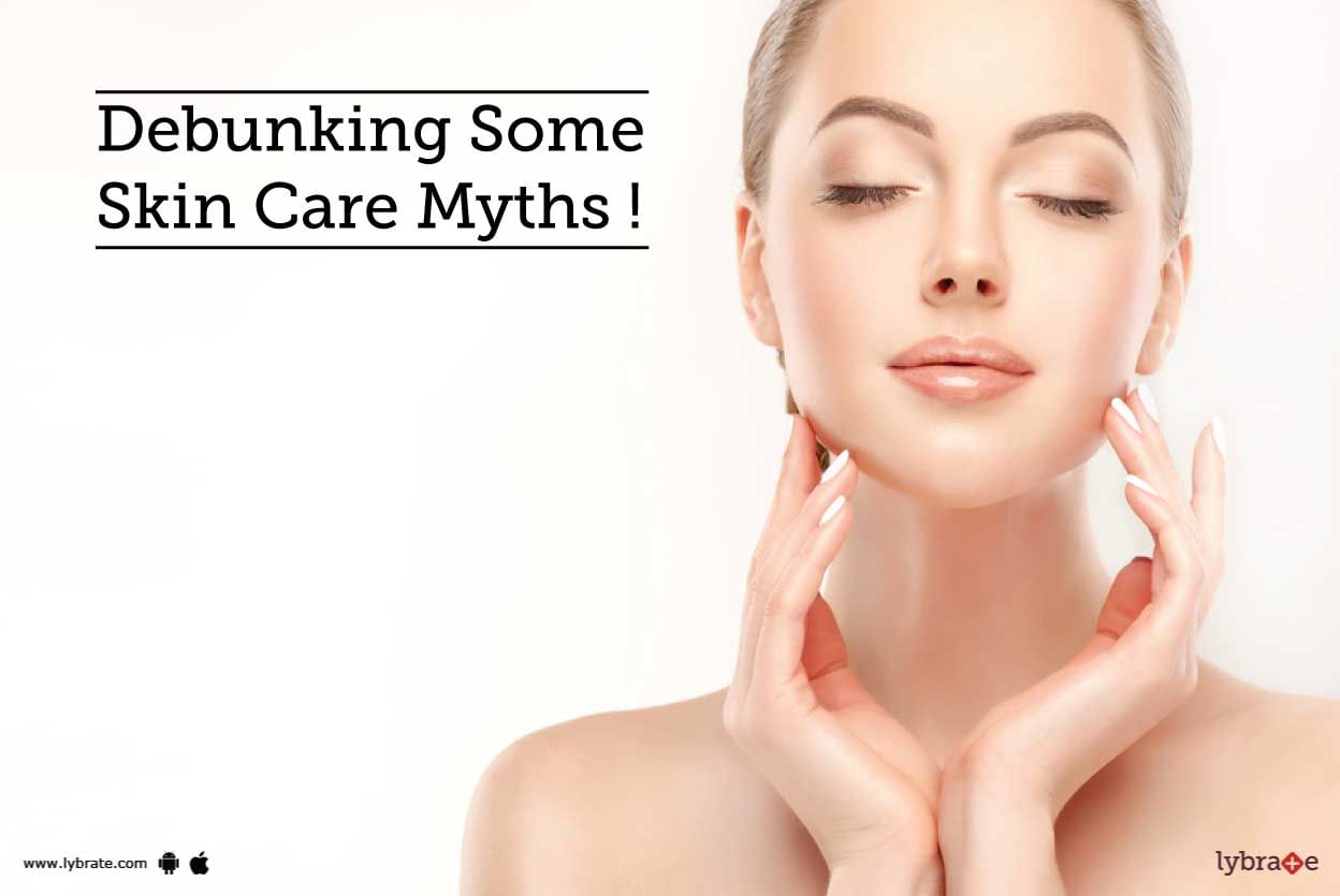 Debunking Some Skin Care Myths!