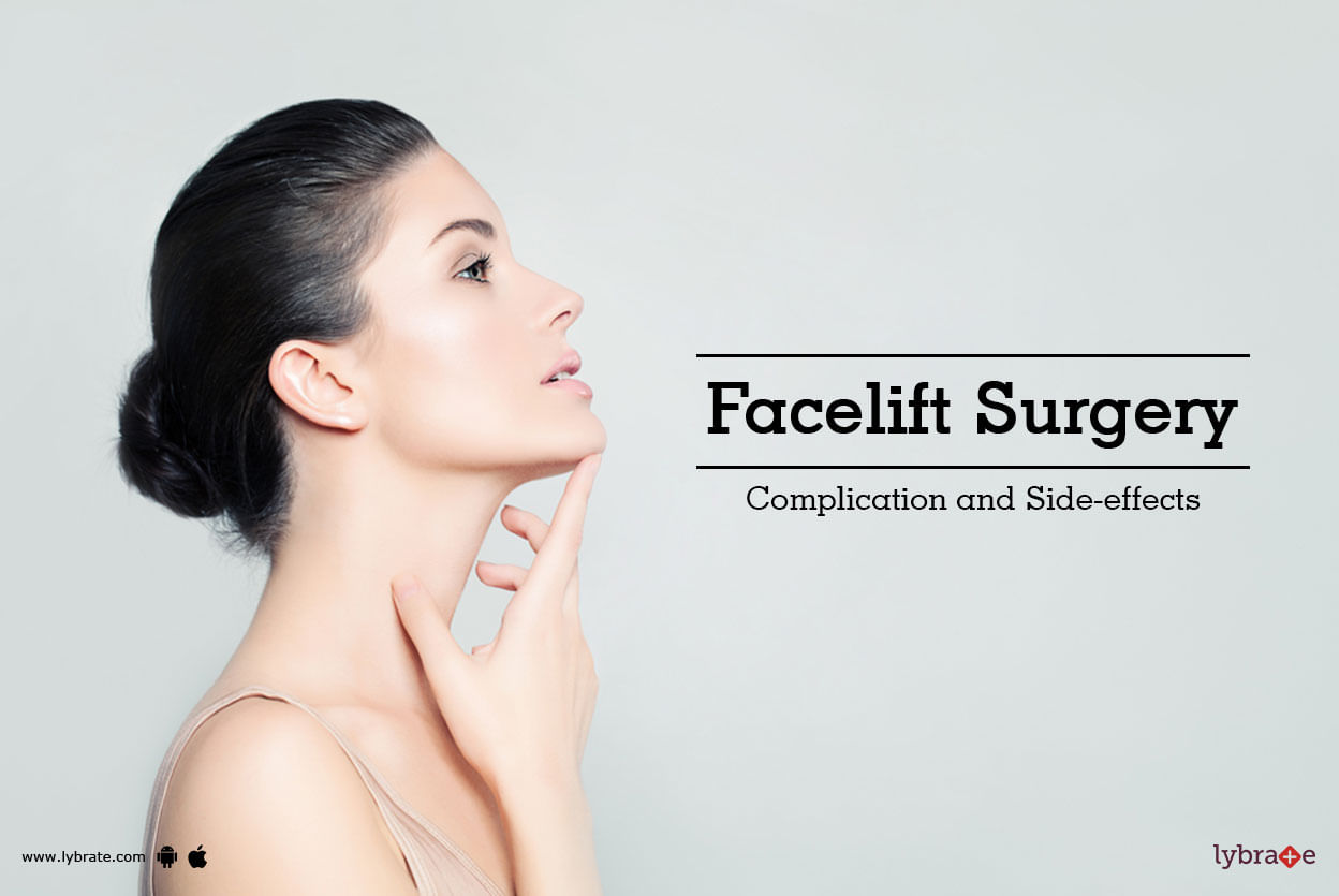 Facelift Surgery - Complication and Side-effects