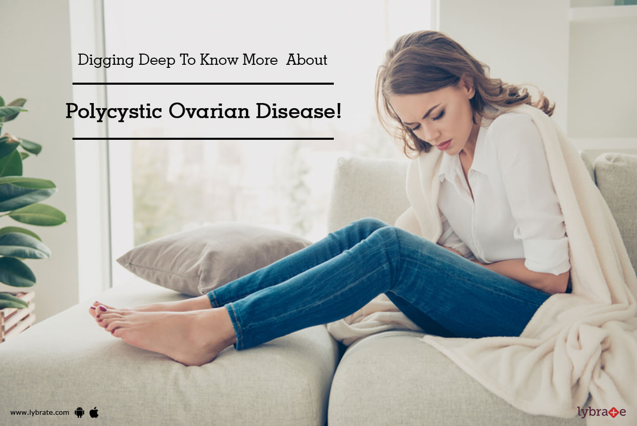 Digging Deep To Know More  About Polycystic Ovarian Disease!