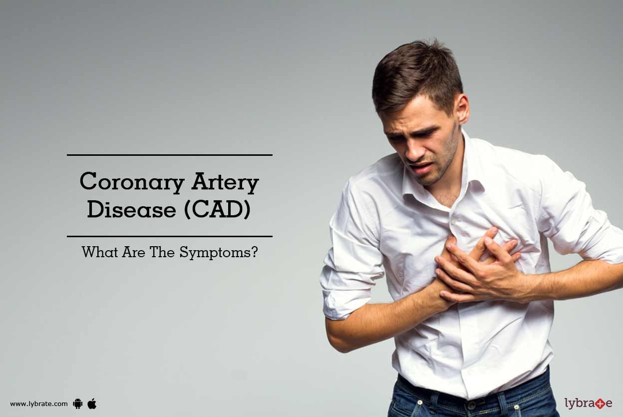 Coronary Artery Disease (CAD) - What Are The Symptoms?