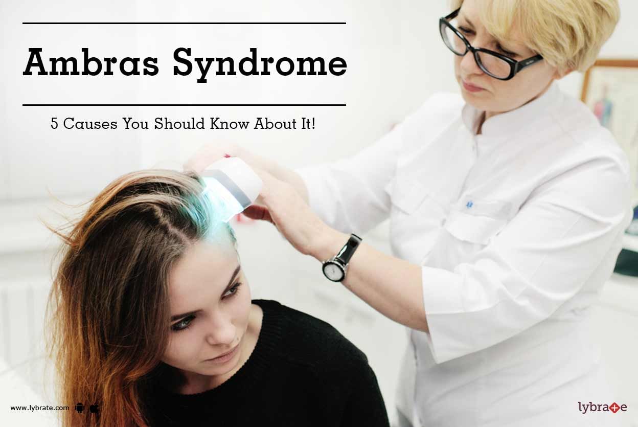 Ambras Syndrome: 5 Causes You Should Know About It!