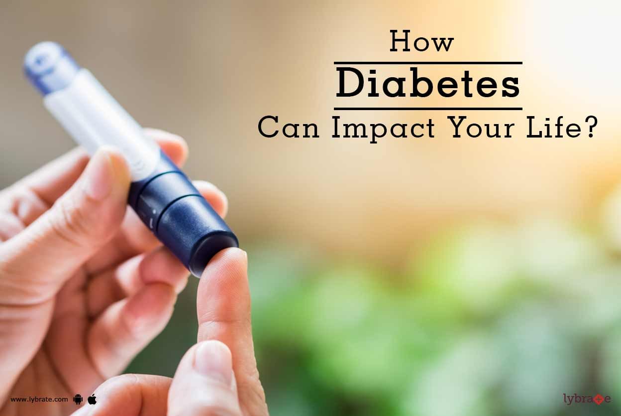 How Diabetes Can Impact Your Life?