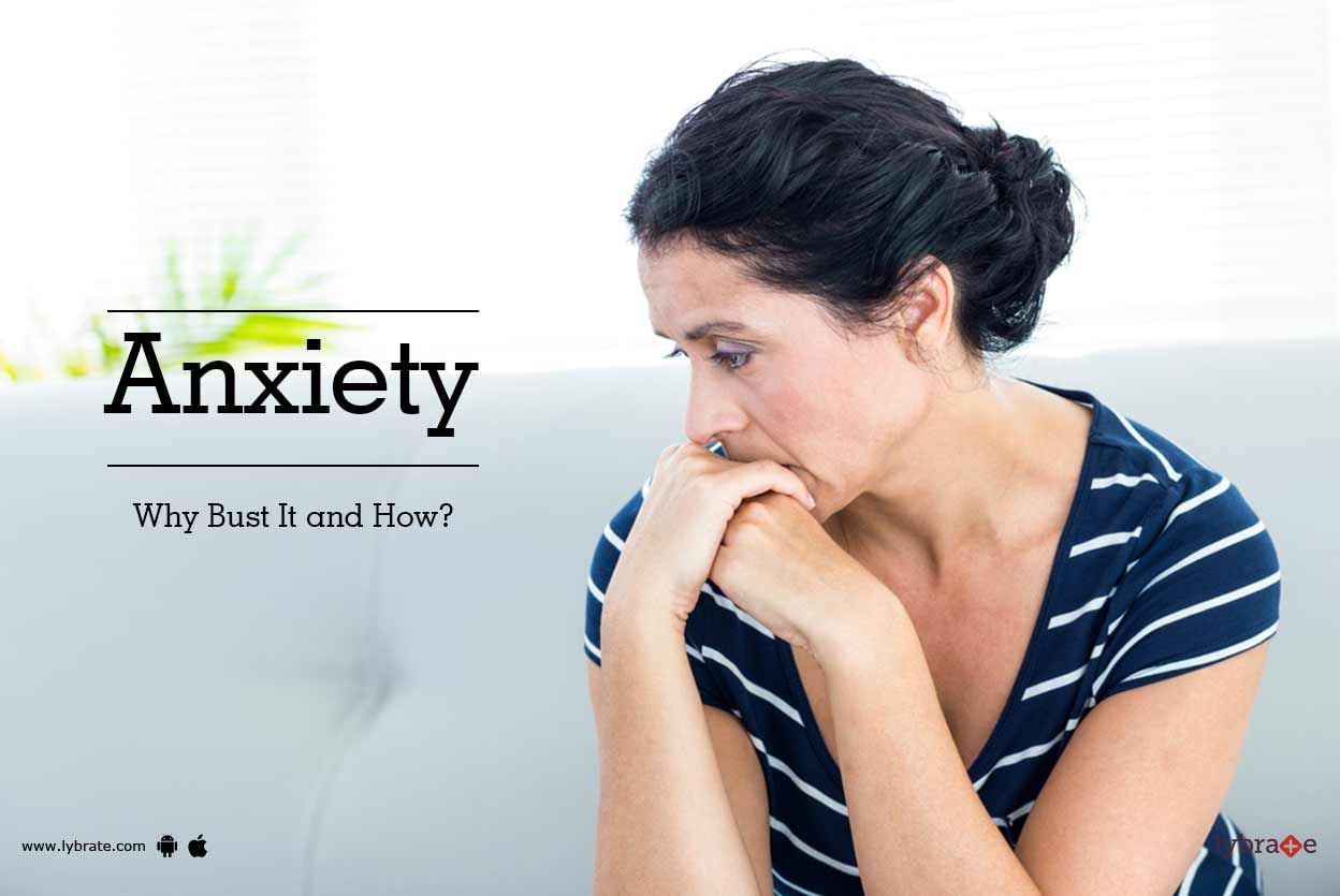 Anxiety: Why Bust It and How?