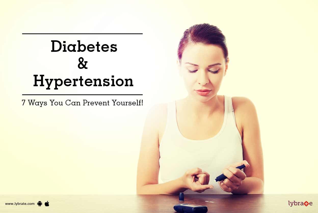 Diabetes & Hypertension - 7 Ways You Can Prevent Yourself!