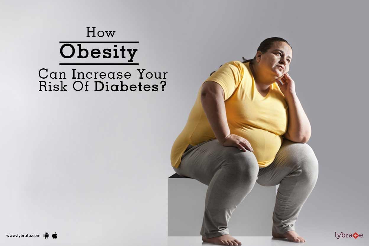 How Obesity Can Increase Your Risk Of Diabetes?