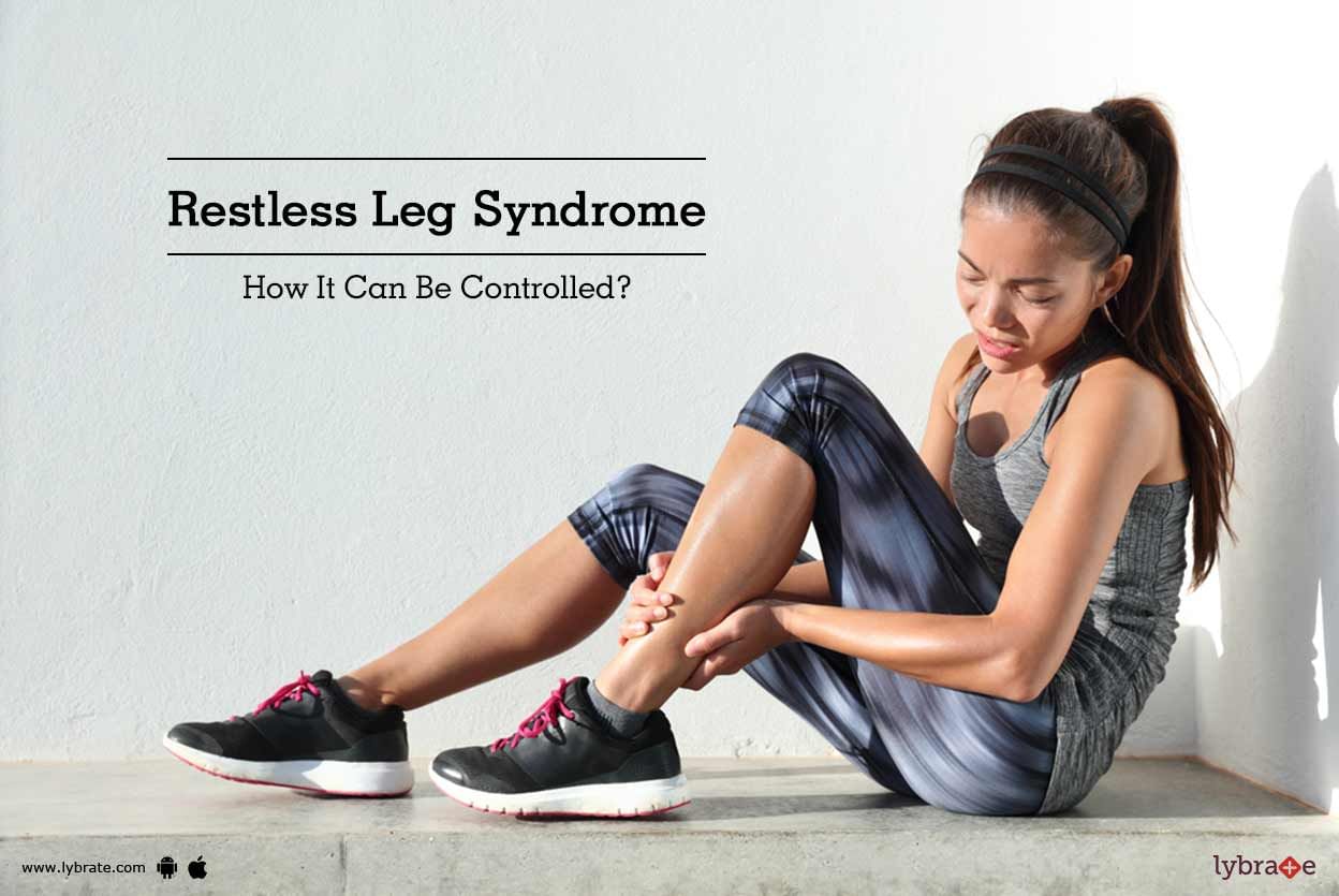 Restless Leg Syndrome - How It Can Be Controlled?