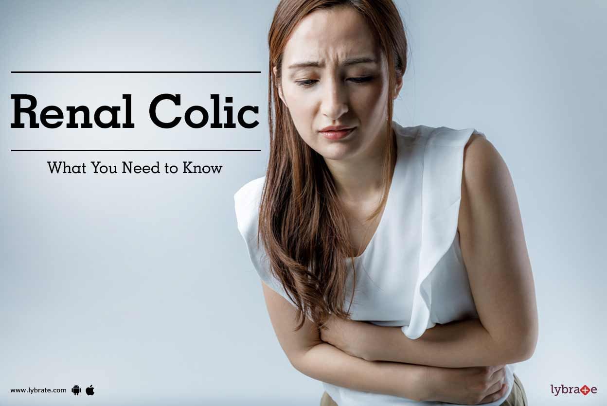 Renal Colic - What You Need to Know