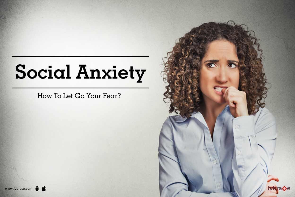 Social Anxiety - How To Let Go Your Fear?
