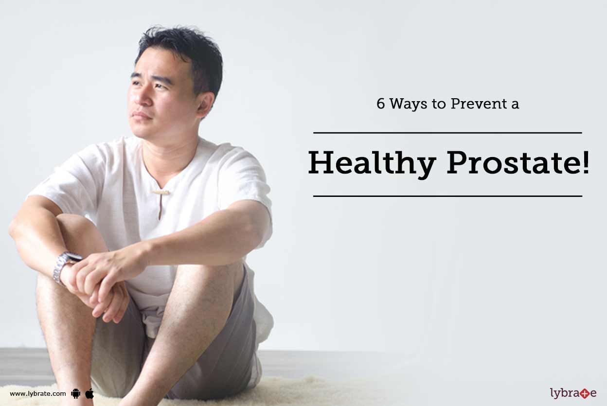 6 Ways to Prevent a Healthy Prostate!