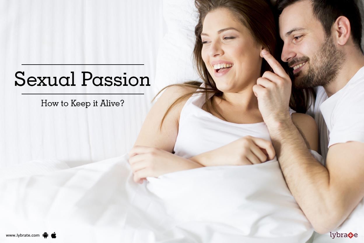 Sexual Passion -  How to Keep it Alive?